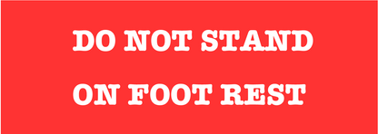 "Do Not Stand on Foot Rest" Vinyl Sticker